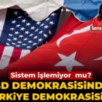 ABD ve Türkiye Demokrasileri: İşleyişteki Sorunlar