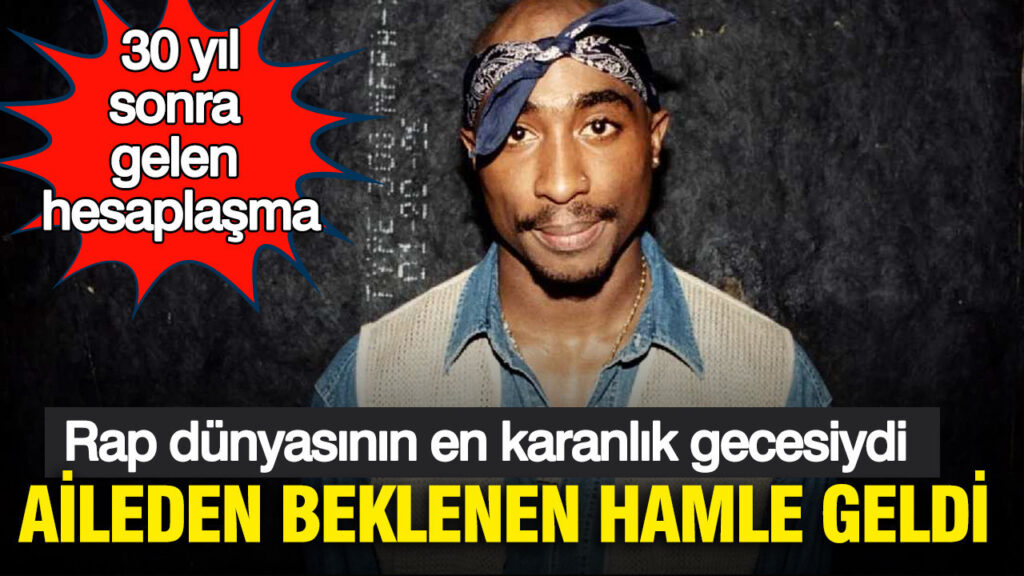 Tupac Shakur’un Ölümünde Yeniden Başlayan Hesaplaşma: Aile 30 Yıl Sonra Davayı Açtı