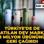 Üç Tüketici Kalıcı Görme Kaybı Yaşadı! Thermos 8 Milyon Ürününü Geri Çağırdı