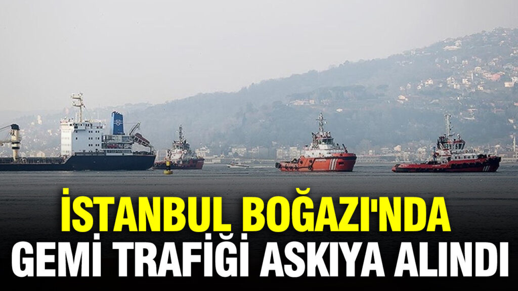 İstanbul Boğazı’nda Gemi Trafiği Drone Saldırısı Nedeniyle Askıya Alındı