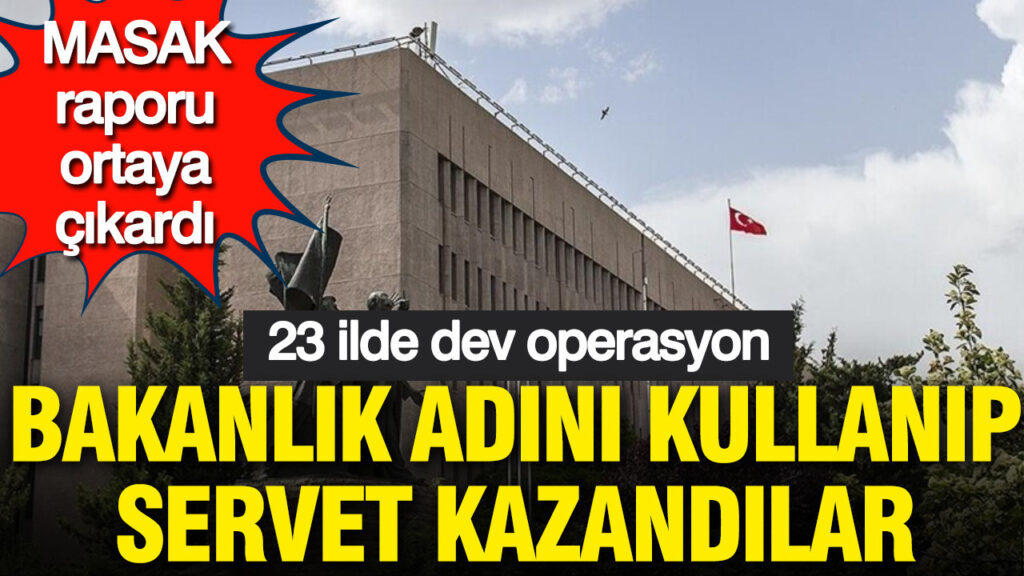 Bakanlık İmajını Kötüye Kullanan Çetenin Vurgunu: 642 Milyon Lira
