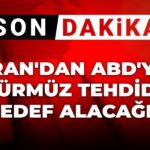 İran’dan ABD’ye Hürmüz Boğazı Uyarısı: “Hedef Alacağız”