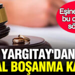 Yargitaydan emsal bosanma karari esine surekli bu cumleyi soyleyen agir kusurlu sayildi zLXBtaIQ